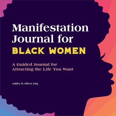 Manifestation Journal for Black Women: A Guided Journal for Attracting the…