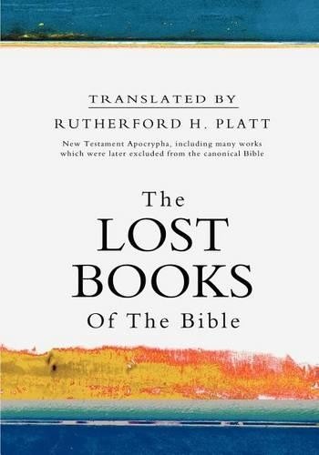 Rutherford H Platt The Lost Books of the Bible (Paperback)
