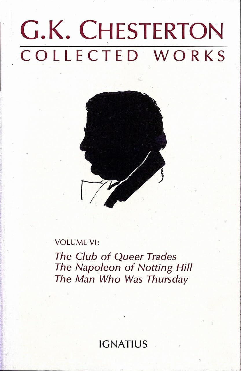 Collected Works of G. K. Chesterton: The Club of Queer Trades : The Man Who …