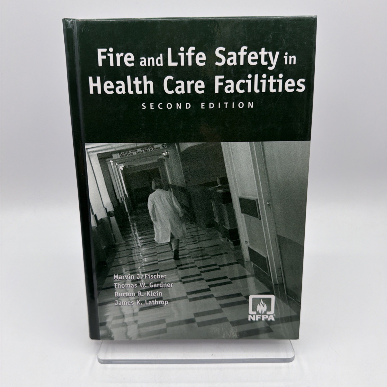 Fire and Life Safety in Health Care Facilities Second Edition Marvin J. Fischer