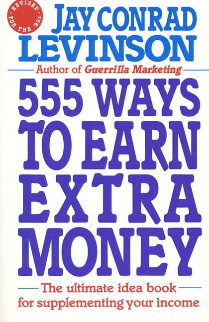 555 Ways to Earn Extra Money: – VERY GOOD