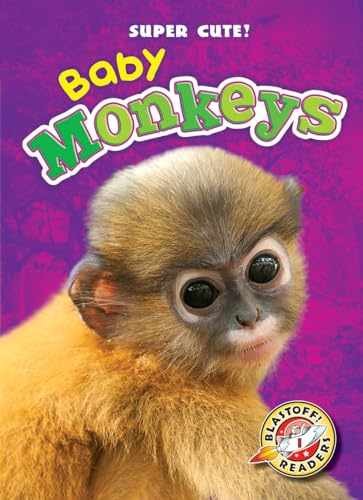 Baby Monkeys (Blastoff Readers: – Library Binding, by Schuetz Kari – Very Good