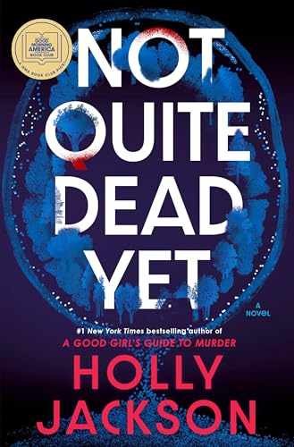 Not Quite Dead Yet: A GMA Book Club – Hardcover, by Jackson Holly – Very Good u