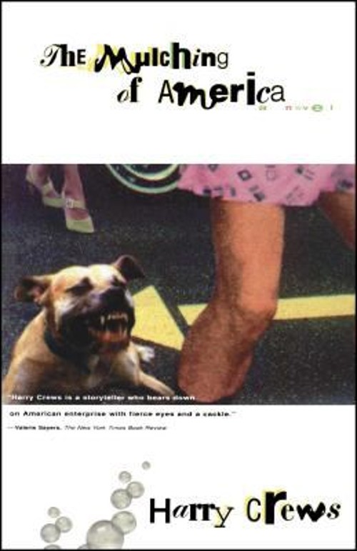 The Mulching of America : A Novel Paperback Harry Crews