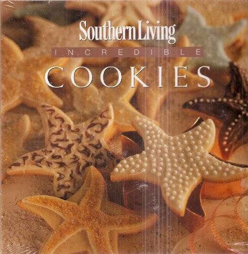 Southern Living Incredible Cookies – Hardcover By Southern Living – VERY GOOD