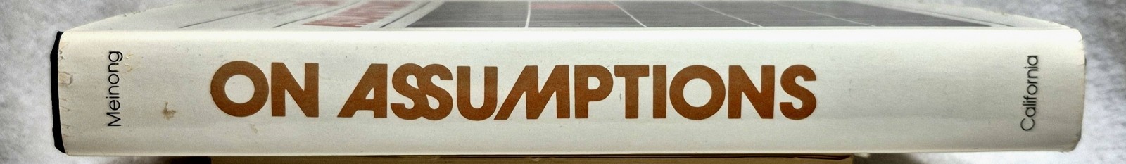 On Assumptions • Meinong (1983 • UC Press • 1st Eng. Trans J. Heanue)