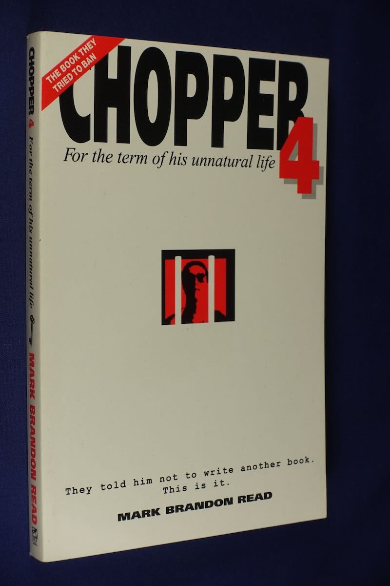 CHOPPER 4 FOR THE TERM OF HIS UNNATURAL LIFE Mark Brandon Read TRUE CRIME BOOK