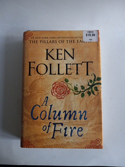 A Column of Fire By Ken Follet Hardcover First Edition Dustjacket