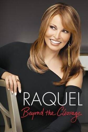 Raquel: Beyond the Cleavage – Hardcover By Welch, Raquel – VERY GOOD