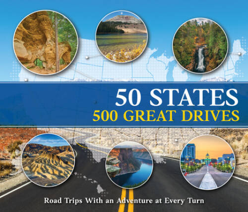 50 States 500 Great Drives: Roadtrips With an Adventure a – VERY GOOD