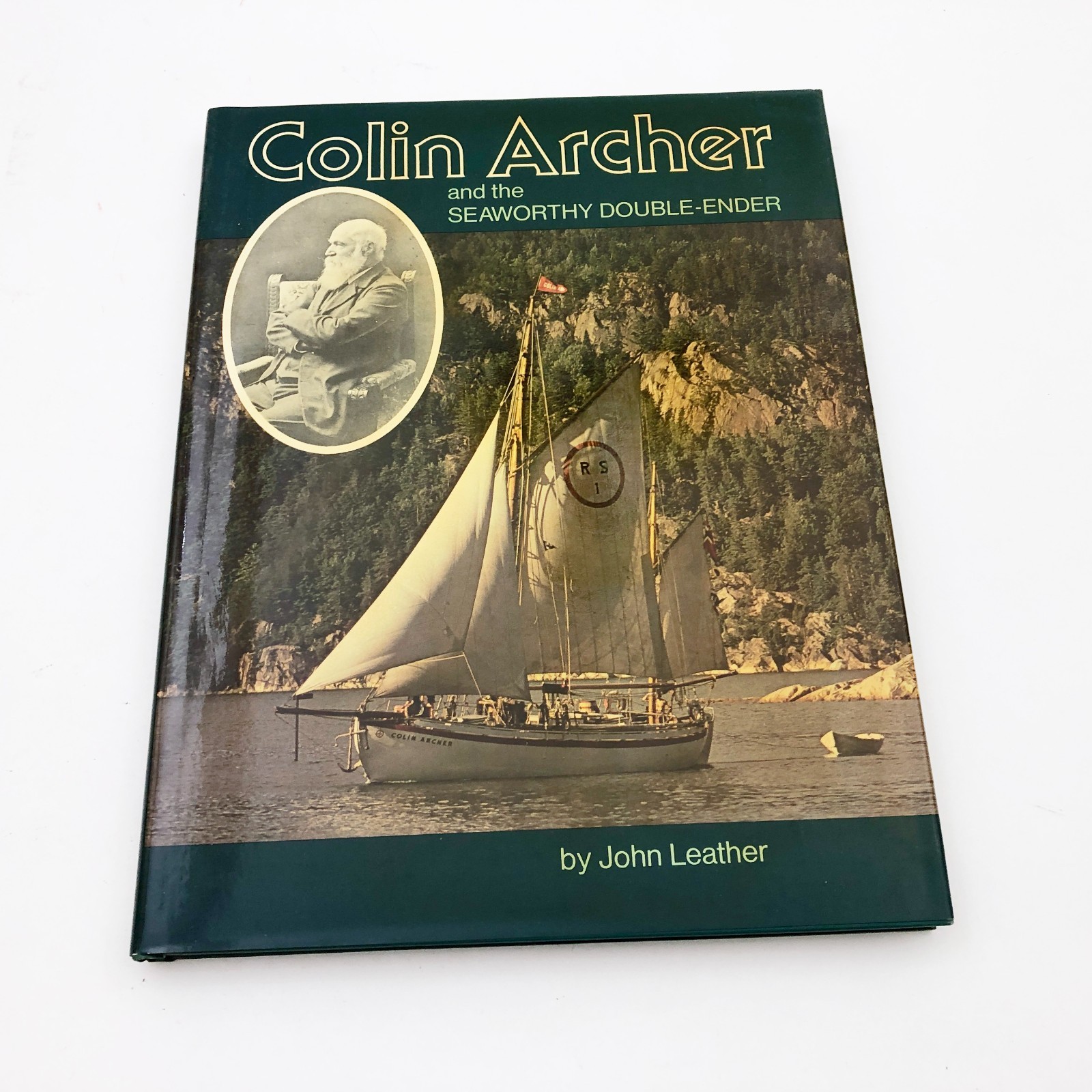 Colin Archer and the Seaworthy Double-Ender John Leather 1979