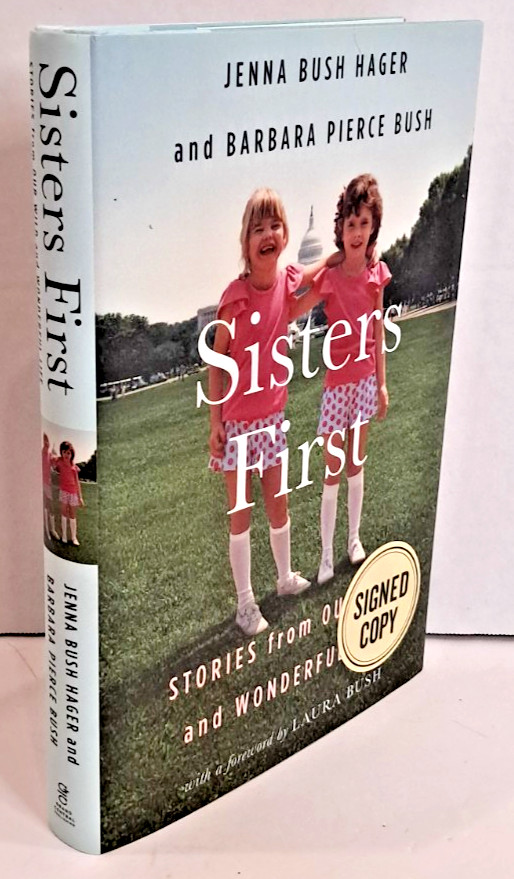 ‘SIGNED’ Sisters First by Jenna Bush & Barbara Bush (2017) 1st Printng B1