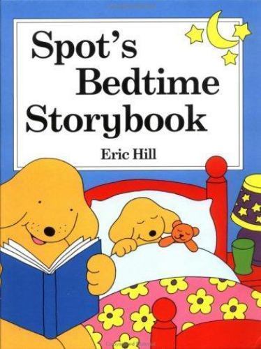 Spot’s Bedtime Story Book – Eric Hill, 0399233539, hardcover