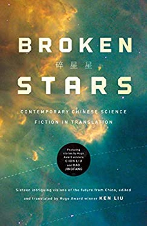 Broken Stars : Contemporary Chinese Science Fiction in Translatio