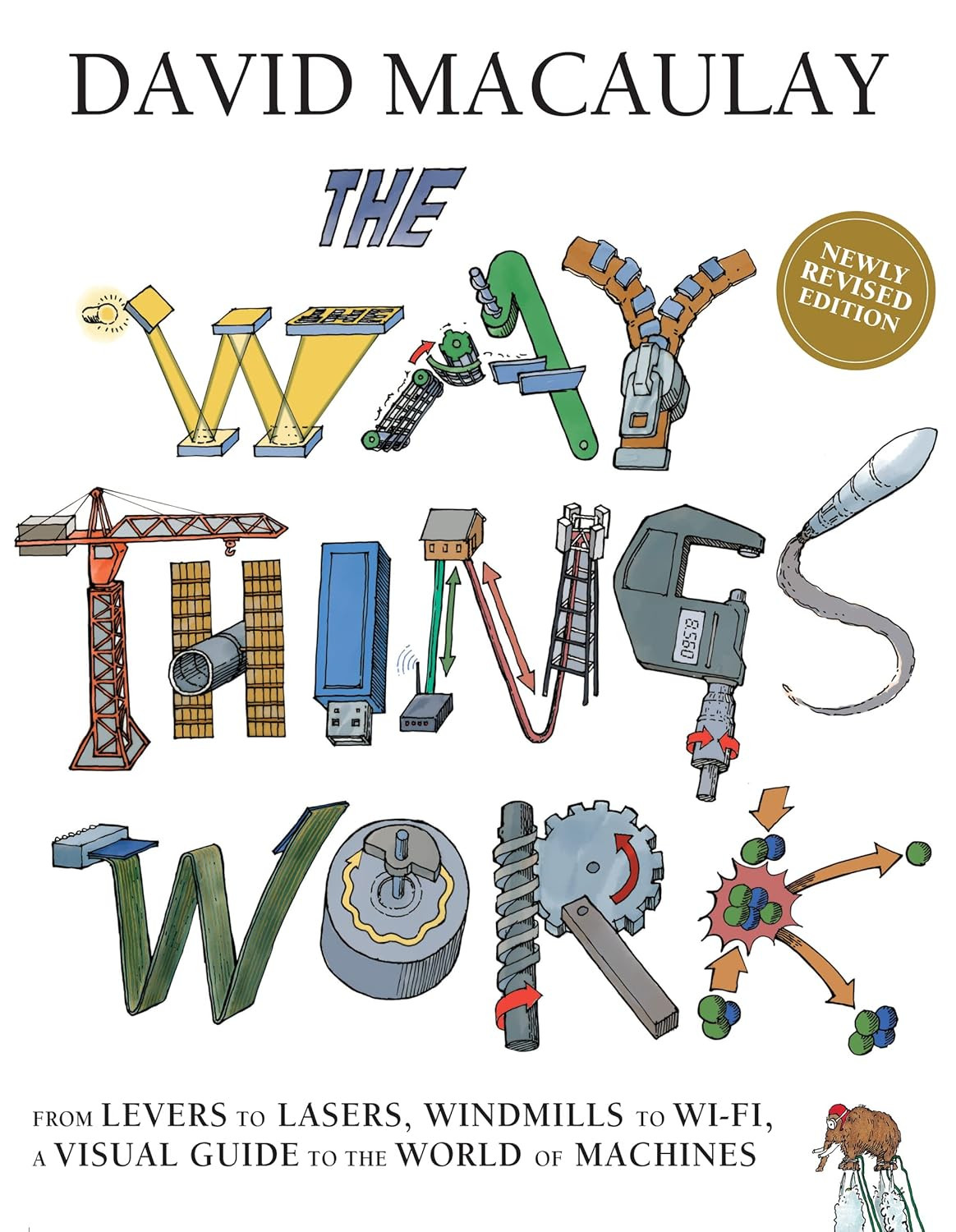 The Way Things Work: Newly Revised Edition: The Ultimate Guide to How Things Wor