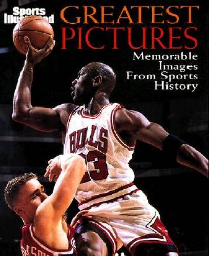 Sports Illustrated Greatest Pictures: Memorable Images from Sports – GOOD