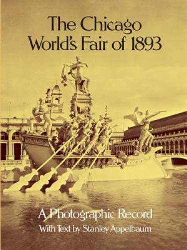 The Chicago World’s Fair of 1893: A Photographic Record (Dover Archite – GOOD