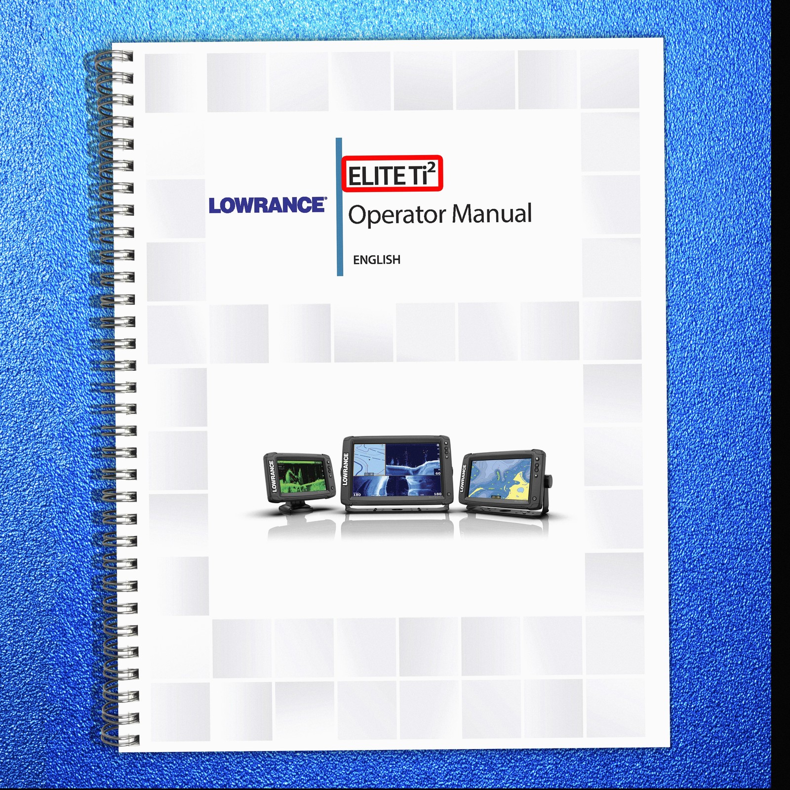 LOWRANCE Elite-Ti2 User Manual Operation Guide – ROBUST COIL BINDING & JACKET