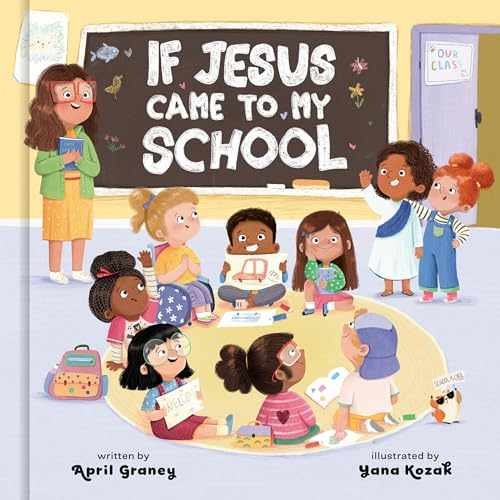 If Jesus Came to My School – Hardcover, by Graney April – New h