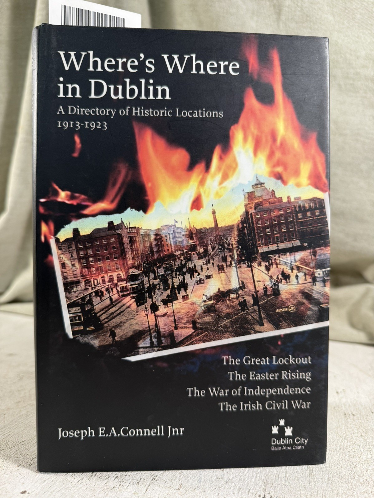 WHERE’S WHERE IN DUBLIN: A DIRECTORY OF HISTORIC LOCATIONS 1913-1923 Ireland