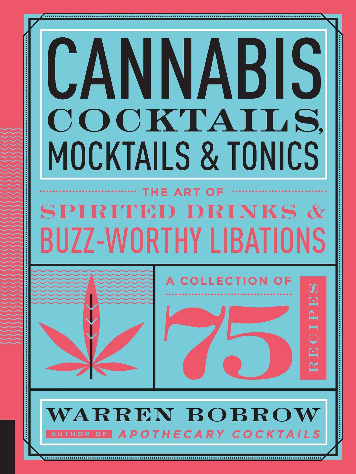 Cannabis Cocktails, Mocktails & Tonics: The Art of Spirited Drinks and Buzz-…