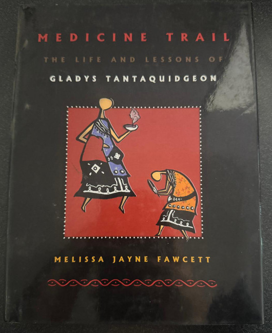 Medicine Trail: The Life and Lessons of Gladys Tantaquidgeon by Melissa J.F.
