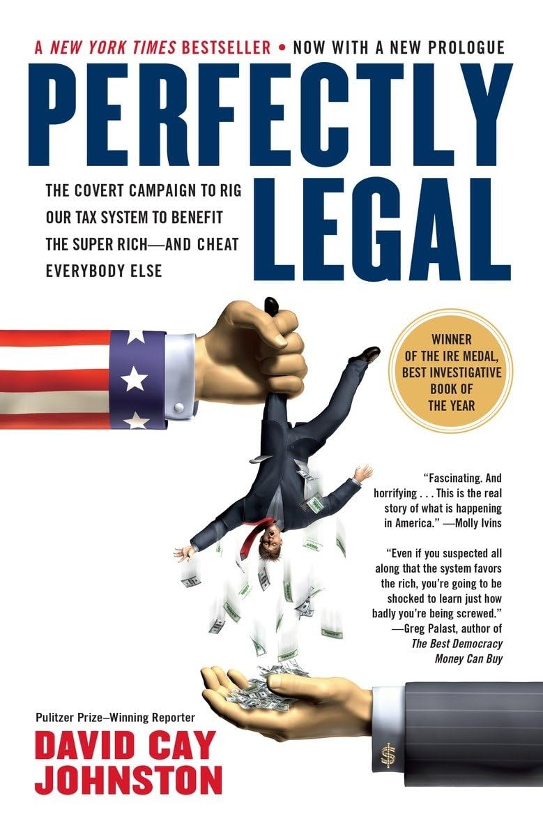 Perfectly Legal: The Covert Campaign to Rig Our Tax System to Benefit the Su…