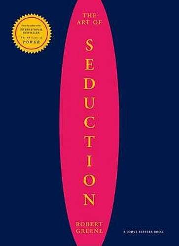 The Art Of Seduction by Robert Greene: New