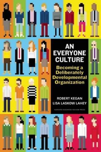 An Everyone Culture: Becoming a Deliberately Developmental – VERY GOOD