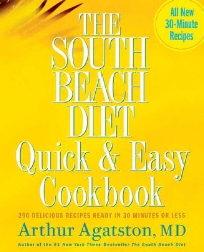 The South Beach Diet Quick and Easy Cookbook: 200 Delicious Recipes – VERY GOOD