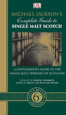 Michael Jackson’s Complete Guide to Single Malt Scotch by Michael Jackson