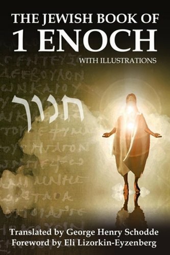 The Jewish Book of 1 Enoch with Illustrations by George H Schodde: New