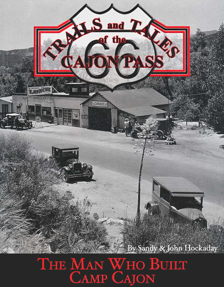 Trails and Tales of The Cajon Pass – The Man Who Built Camp Cajon