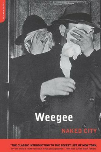 Naked City by Arthur Fellig Weegee: New