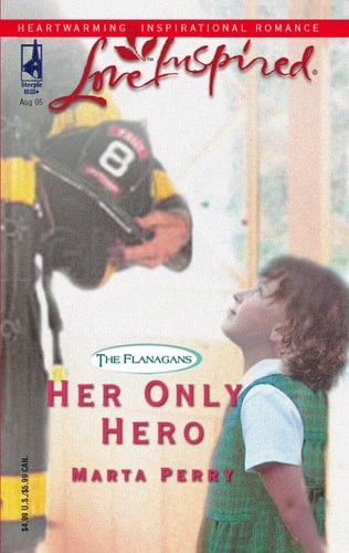 Her Only Hero (The Flanagans, Book 4) (Love Inspired #313) by Perry, Marta, Good