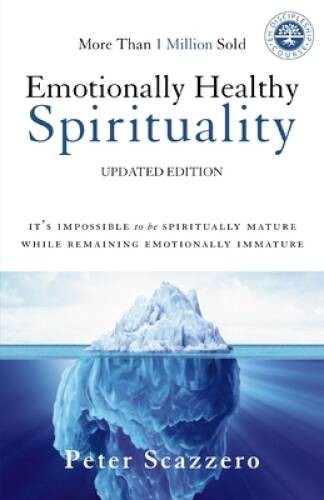 Emotionally Healthy Spirituality: It’s Impossible to Be Spiritually Matur – GOOD