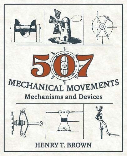 Henry T Brown 507 Mechanical Movements (Paperback) (UK IMPORT)