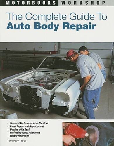 The Complete Guide to Auto Body Repair (Motorbooks Workshop) – VERY GOOD