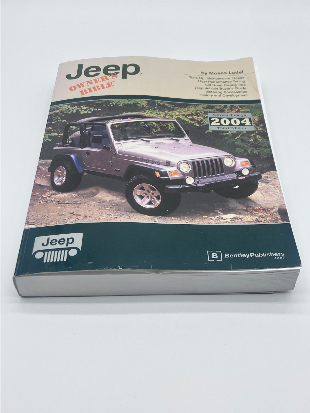 Jeep Owner’s Bible : A Hands-On Guide to Getting the Most from Yo