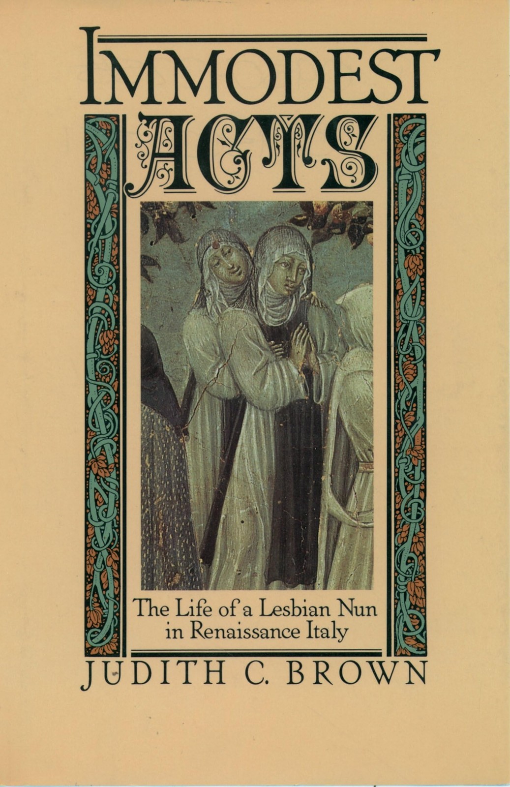 Immodest Acts: The Life of a Lesbian Nun in Renaissance Italy (Studies in th…