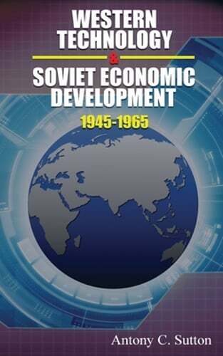 Western Technology and Soviet Economic Development 1945-1968 by Antony C Sutton