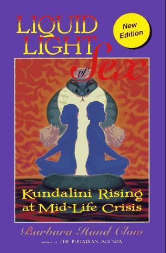 Liquid Light of Sex: Kundalini Rising at Mid Life Crisis by