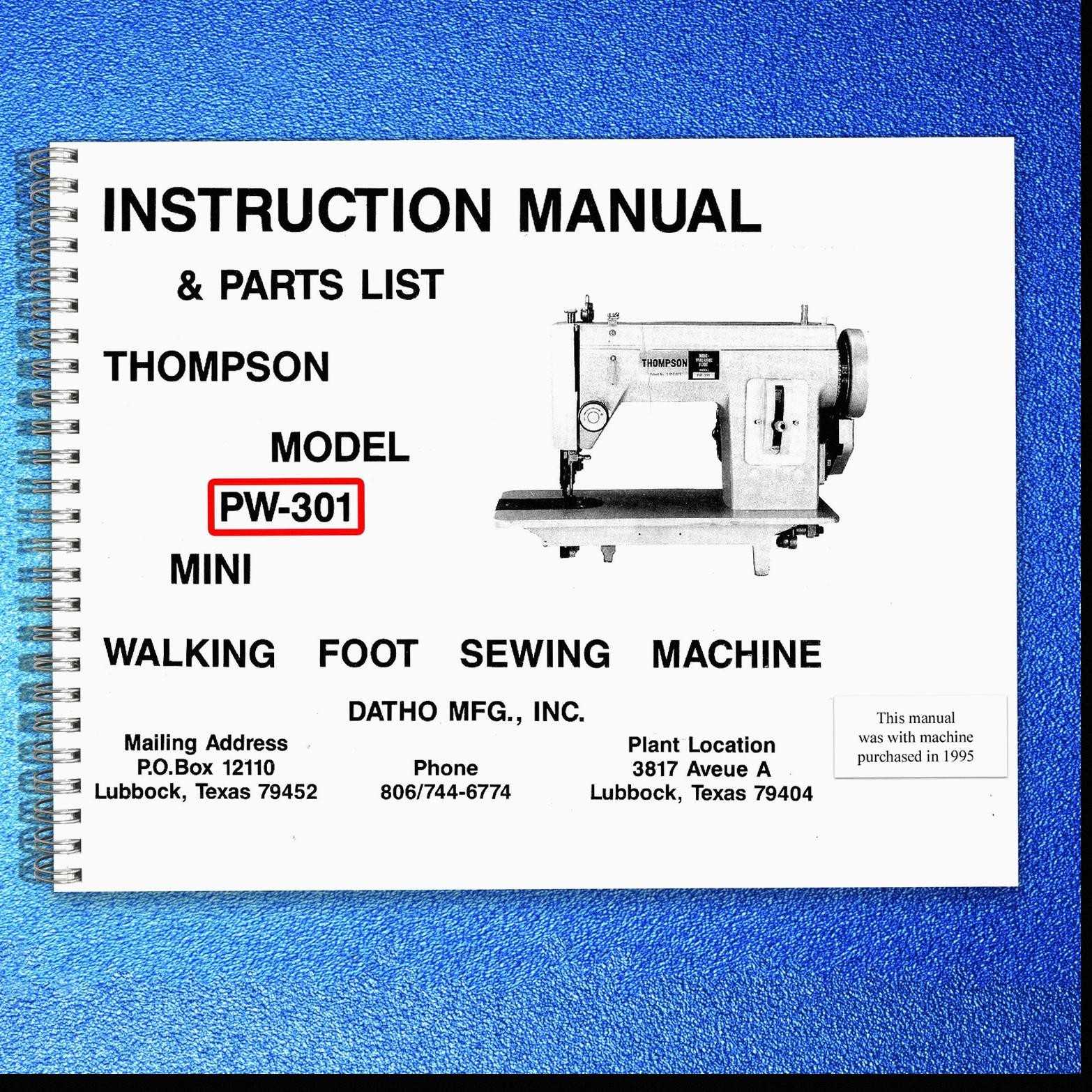 THOMPSON PW-301 Walking Foot Sewing Machine User Manual SPIRAL FIXED, FRONT & BA
