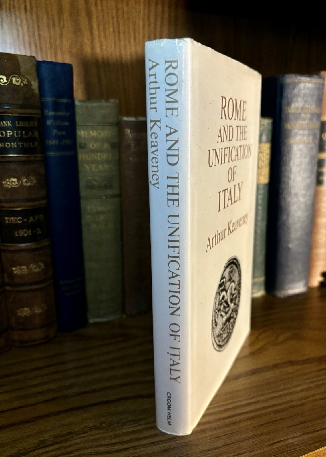 ROME AND THE UNIFICATION OF ITALY By Arthur Keaveney