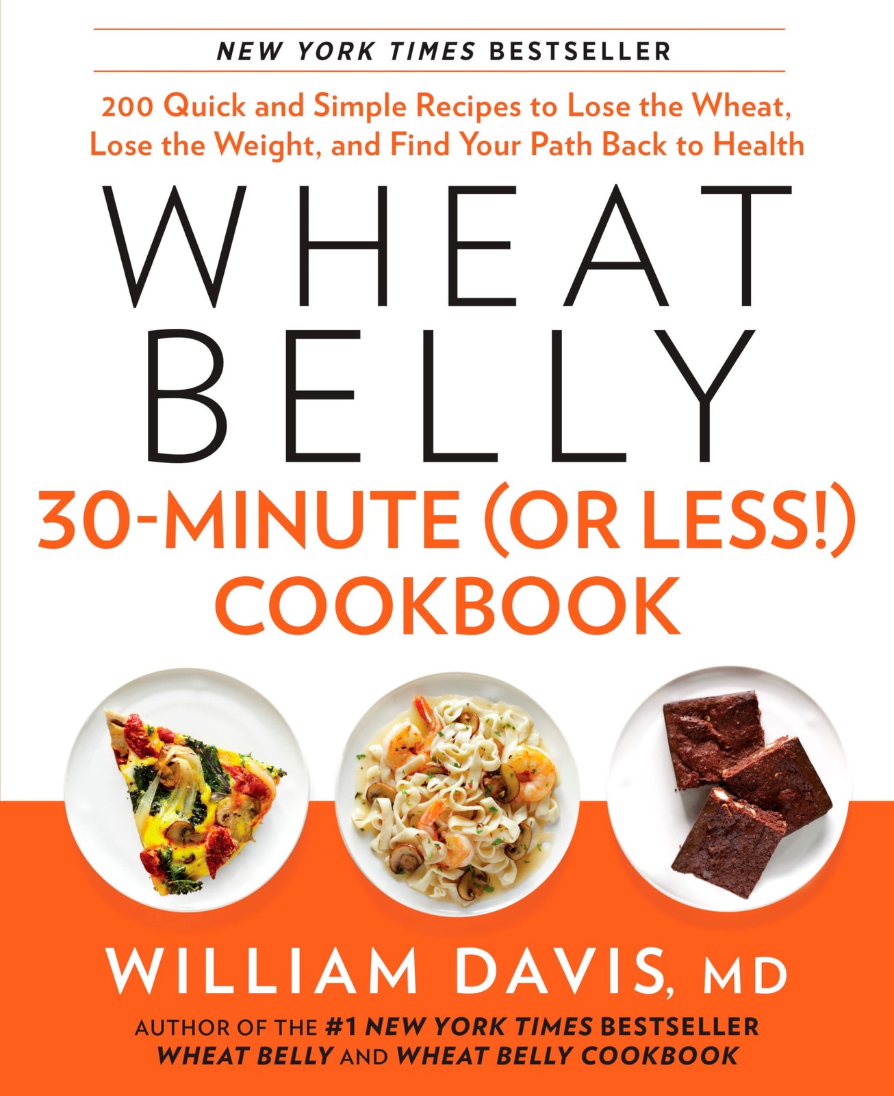 Wheat Belly 30-Minute (Or Less!) Cookbook: 200 Quick and Simple Recipes to L…