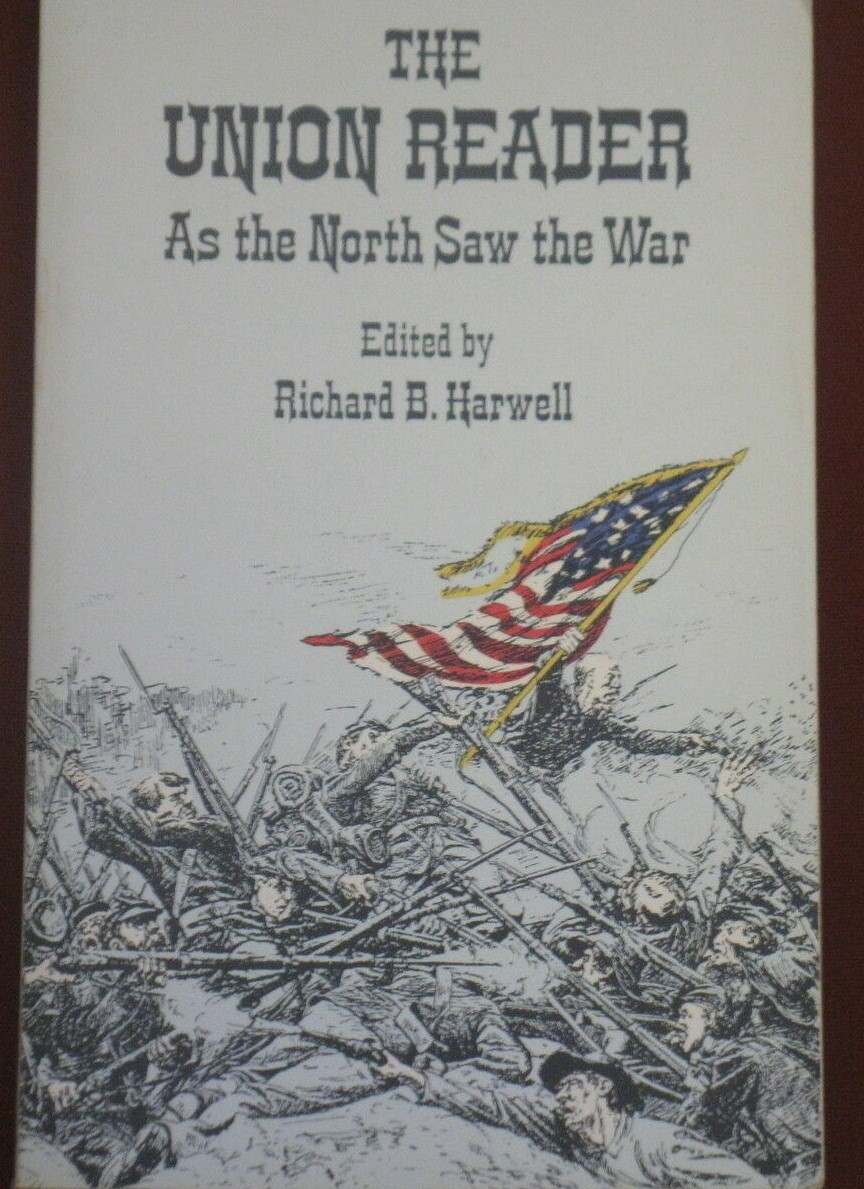 The Union Reader As the North saw The Civil War compiled by Richard Harwell