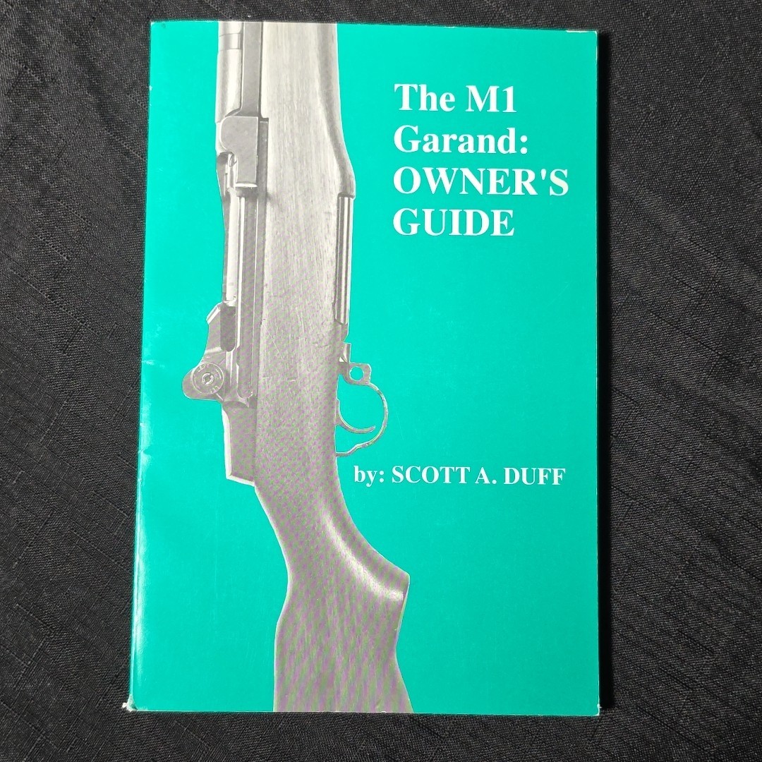 The M1 Garand : Owner’s Guide by Scott A Duff 1994/2001 Paperback Book
