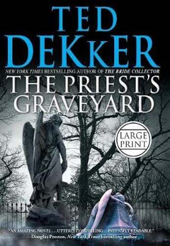 The Priest’s Graveyard by Ted Dekker: Used