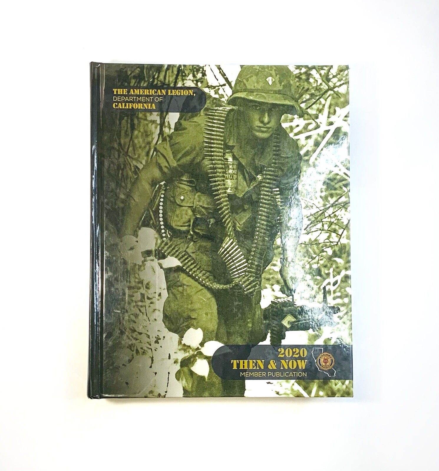 The American Legion Department Of California: 2020 Then & Now Member Publication