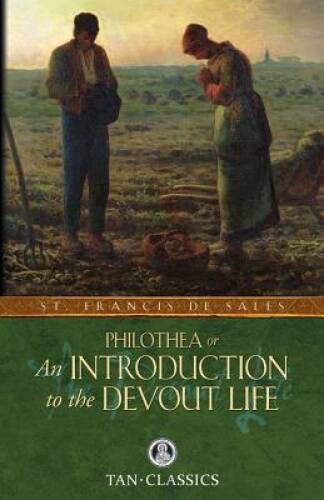 An Introduction to the Devout Life (Tan Classics) – Paperback – GOOD